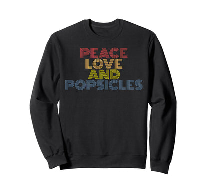 Peace Love And Popsicles 70S Sweatshirt - Graphic Print for Adults - T-Shirt, Sweatshirt, Hoodie