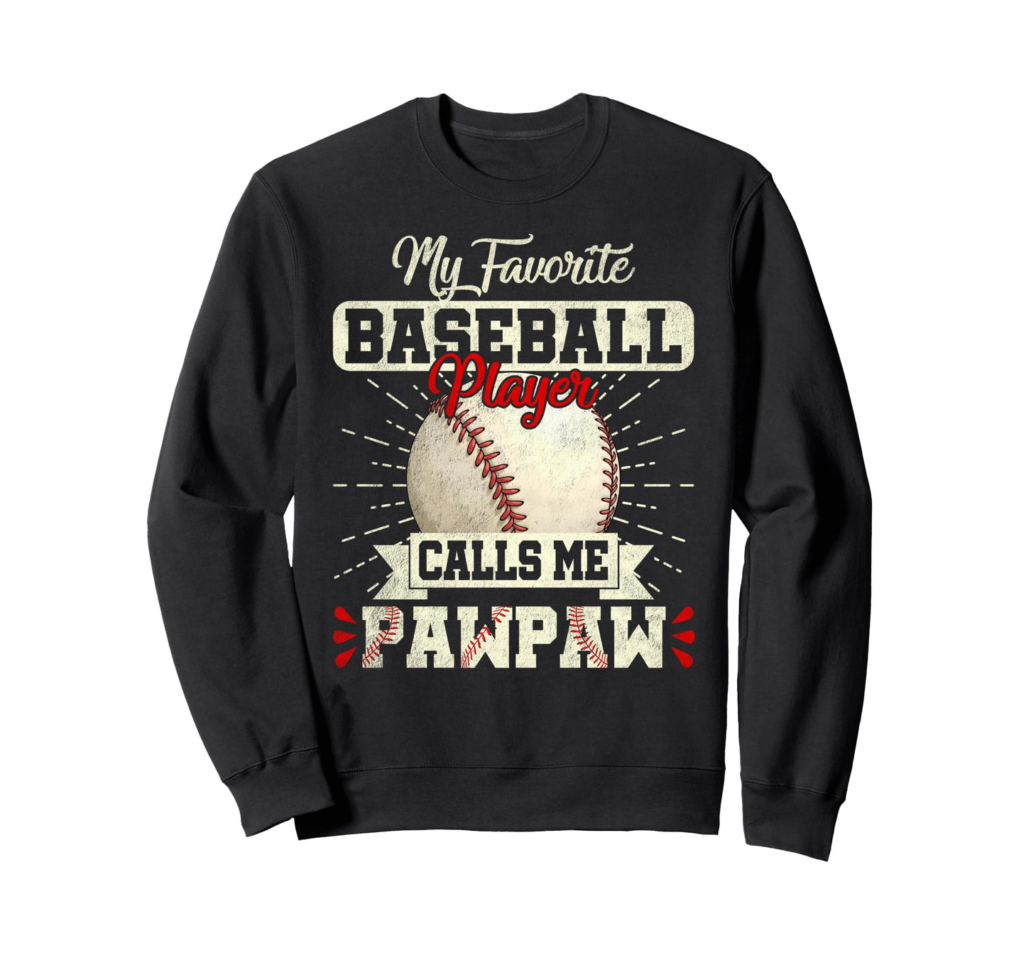 Favorite Baseball Player Calls Me Sweatshirt - Custom Art Print Unisex - T-Shirt, Sweatshirt, Hoodie