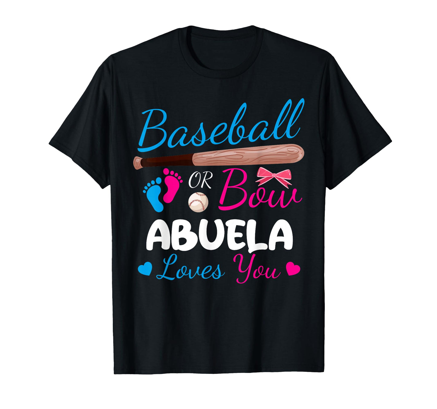 Baseball Or Bow Abuela Loves You Proud T-Shirt - Novelty Apparel Men Women - T-Shirt, Sweatshirt, Hoodie