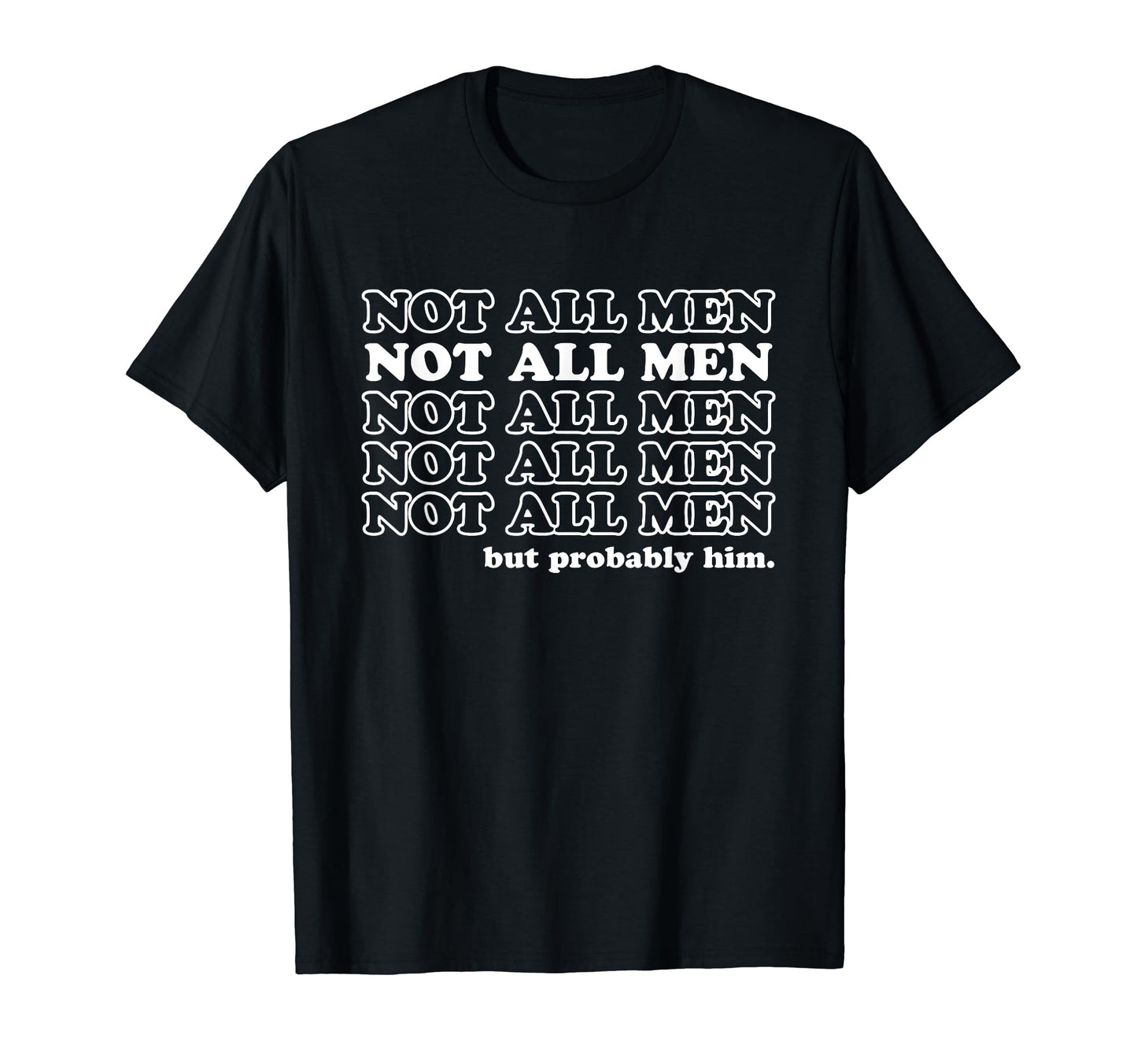 Not All But Probably Him Y2K Aesthetic T-Shirt - Custom Art Print Unisex - T-Shirt, Sweatshirt, Hoodie