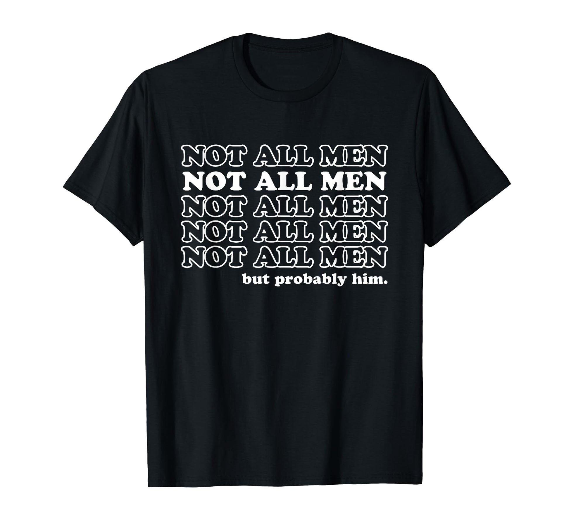 Not All But Probably Him Y2K Aesthetic T-Shirt - Custom Art Print Unisex - T-Shirt, Sweatshirt, Hoodie