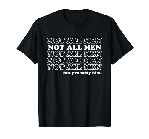 Not All But Probably Him Y2K Aesthetic T-Shirt - Custom Art Print Unisex - T-Shirt, Sweatshirt, Hoodie