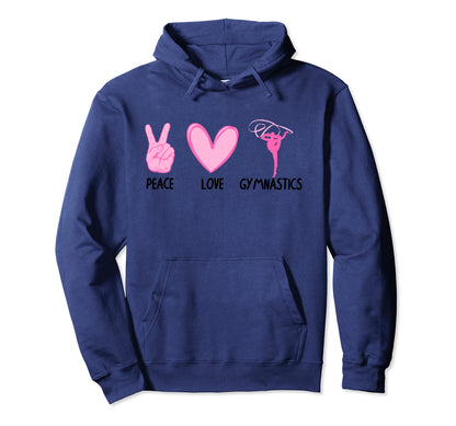 Gymnastics Gymnast Sports Peace Love Hoodie - Casual Everyday Wear Unisex - T-Shirt, Sweatshirt, Hoodie