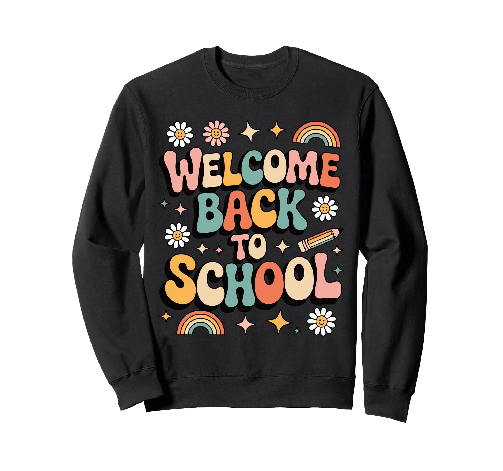 Welcome Back To School Teacher Sweatshirt - Fun Novelty Design Men Women - T-Shirt, Sweatshirt, Hoodie