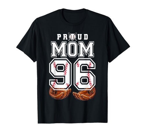 Proud Mom Baseball Player Number 96 T-Shirt - Fun Novelty Design Unisex - T-Shirt, Sweatshirt, Hoodie
