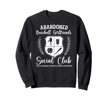 Abandoned Baseball Girlfriend Baseball Sweatshirt - Novelty Apparel Unisex - T-Shirt, Sweatshirt, Hoodie
