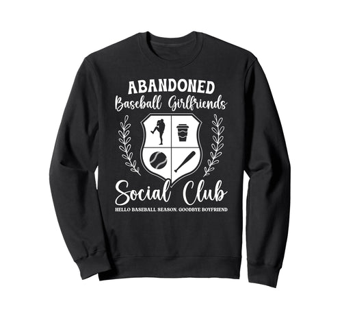 Abandoned Baseball Girlfriend Baseball Sweatshirt - Novelty Apparel Unisex - T-Shirt, Sweatshirt, Hoodie
