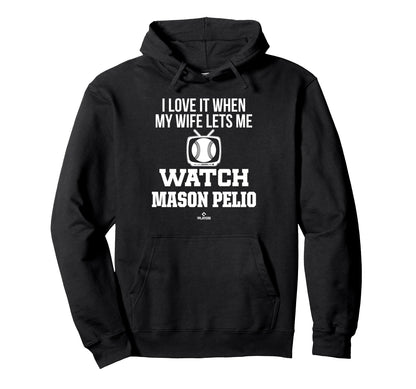 My Wife Lets Me Watch Mason Pelio Hoodie - Custom Art Print for Adults - T-Shirt, Sweatshirt, Hoodie