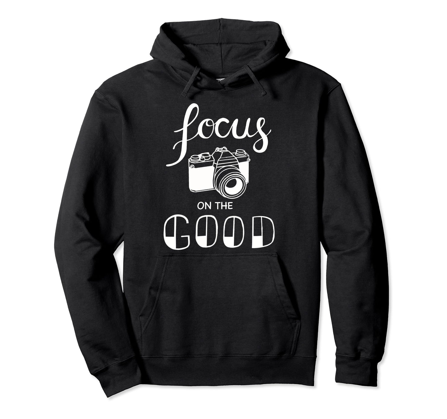 Focus Good Camera Hoodie - Aesthetic Graphic Unisex - T-Shirt, Sweatshirt, Hoodie