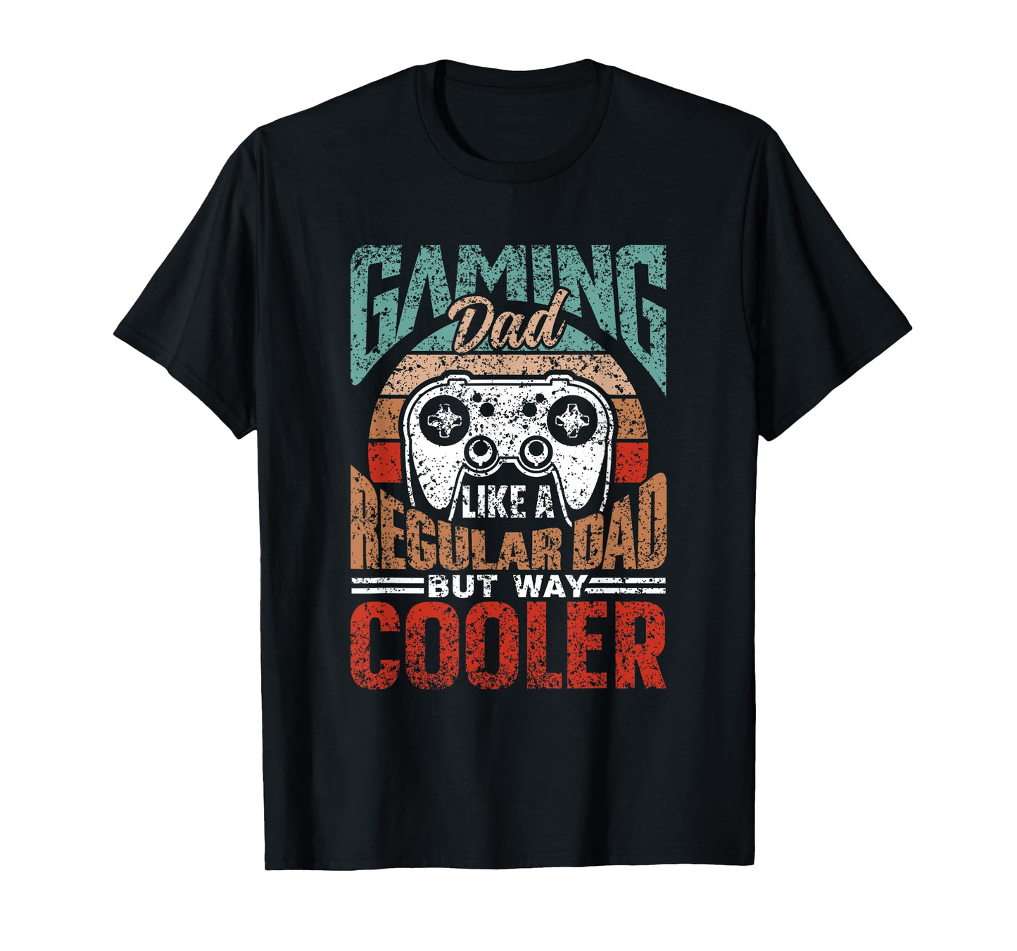 Gaming Dad Like Regular Dad Only Much T-Shirt - Streetwear Style Men Women - T-Shirt, Sweatshirt, Hoodie
