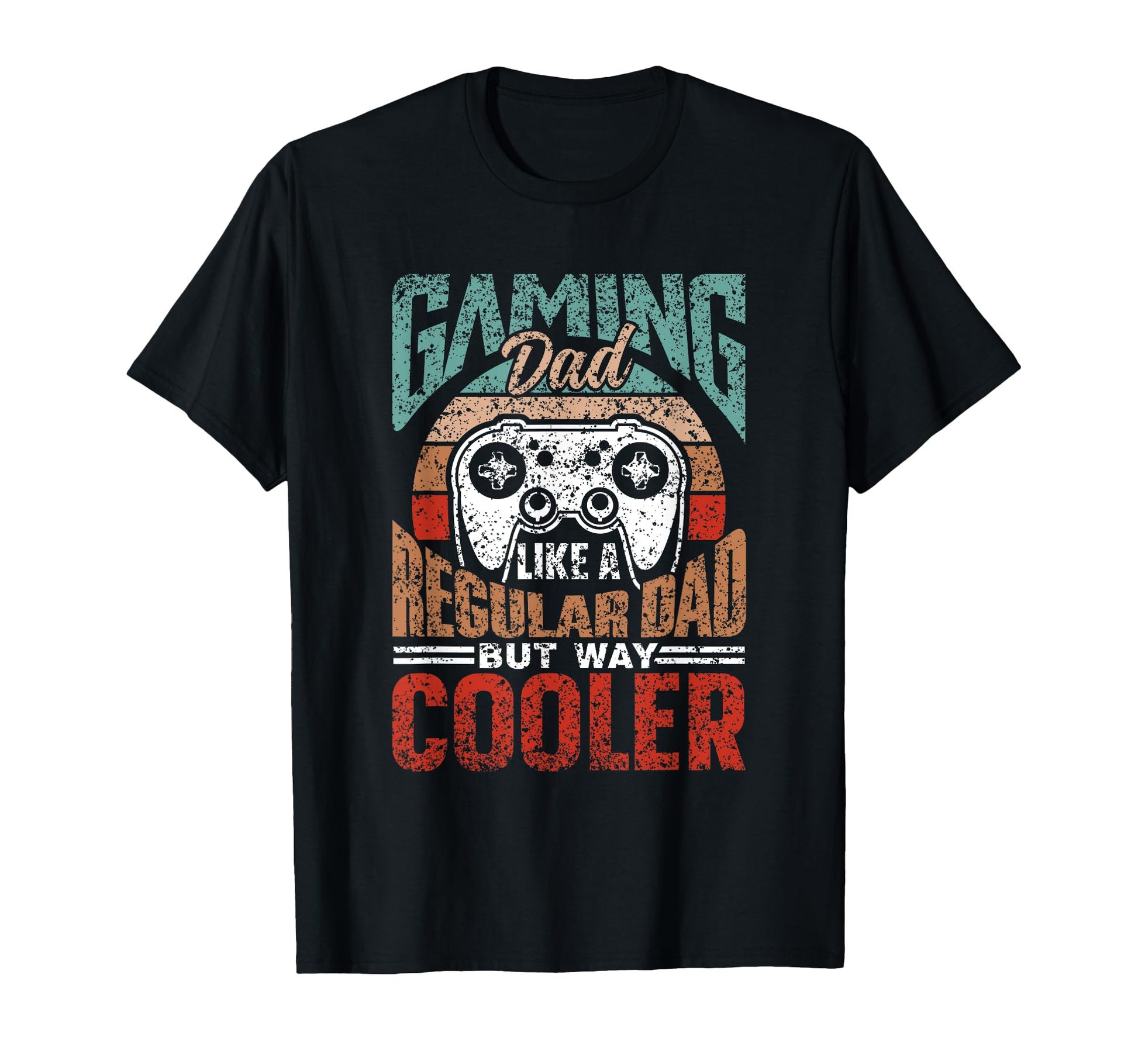 Gaming Dad Like Regular Dad Only Much T-Shirt - Streetwear Style Men Women - T-Shirt, Sweatshirt, Hoodie