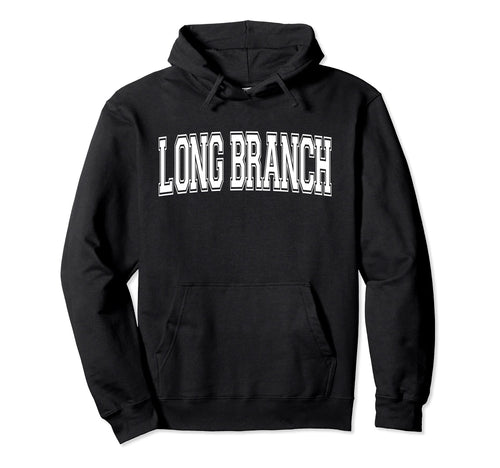 Long Branch Nj New Jersey Usa Sports Hoodie - Streetwear Style Unisex - T-Shirt, Sweatshirt, Hoodie