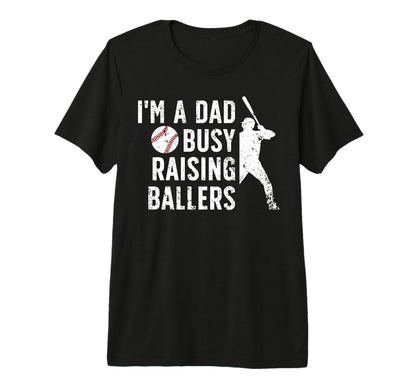 Mens Busy Raising Ballers Baseball T-Shirt - Custom Art Print Men Women - T-Shirt, Sweatshirt, Hoodie