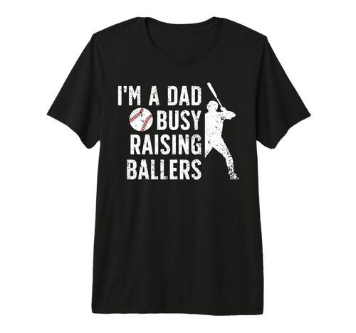 Mens Busy Raising Ballers Baseball T-Shirt - Custom Art Print Men Women - T-Shirt, Sweatshirt, Hoodie