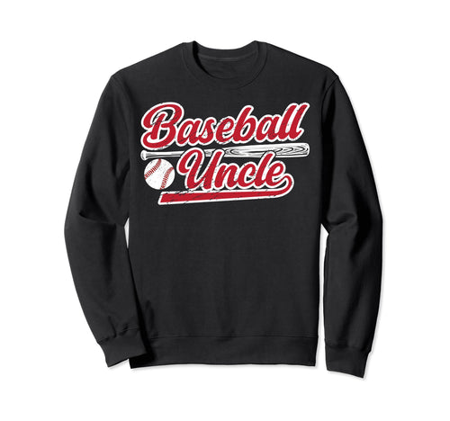 Baseball Uncle Baseball Player Uncle Sweatshirt - Streetwear Style Unisex - T-Shirt, Sweatshirt, Hoodie