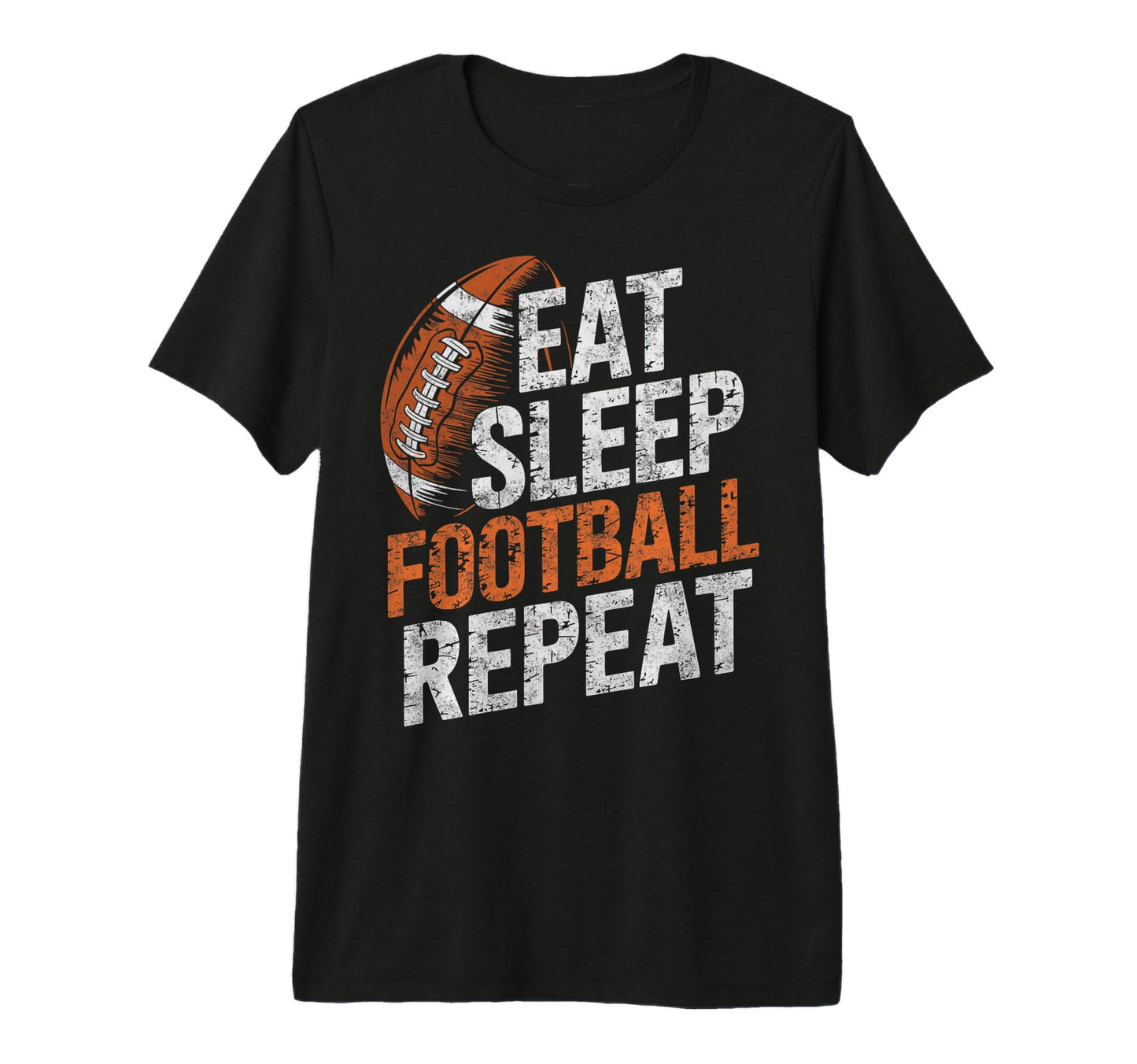 Eat Sleep Football Repeat Funny Joke T-Shirt - Graphic Print Unisex - T-Shirt, Sweatshirt, Hoodie