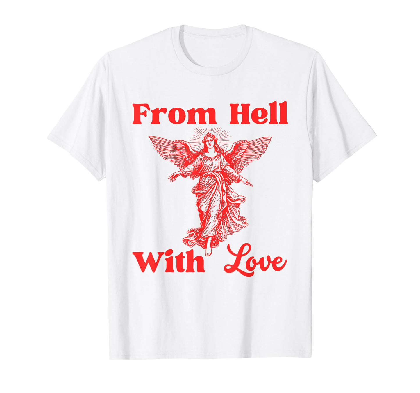 From Hell Love Funny Sassy Trendy Y2K T-Shirt - Minimalist Print Unisex - T-Shirt, Sweatshirt, Hoodie
