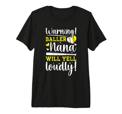 Baller Nana Will Yell Loudly Softball T-Shirt - Unique Graphic Men Women - T-Shirt, Sweatshirt, Hoodie
