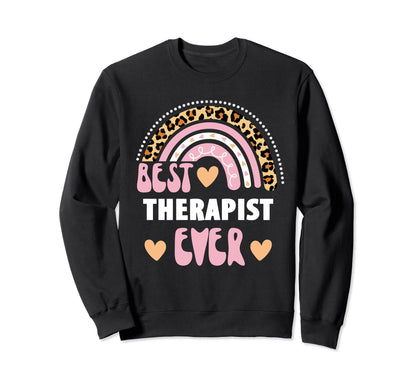 Best Therapist Ever Leopard Rainbow Sweatshirt - Fun Novelty Design Unisex - T-Shirt, Sweatshirt, Hoodie