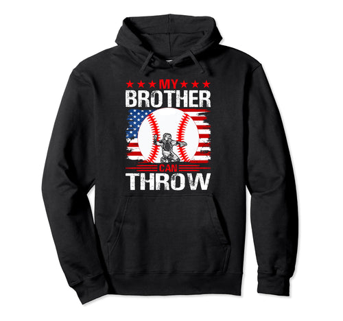 My Brother Can Throw Baseball Pitcher Hoodie - Unique Graphic Men Women - T-Shirt, Sweatshirt, Hoodie