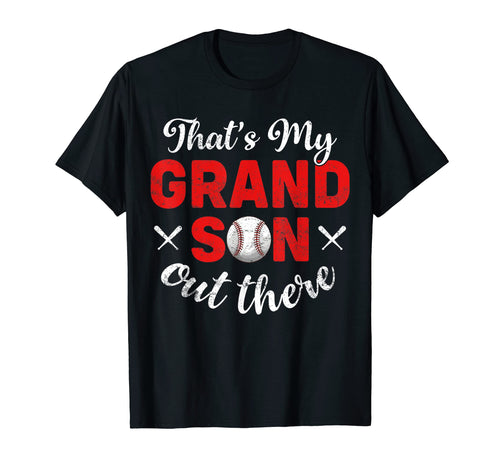 Thats My Grandson Out There Baseball Proud T-Shirt - Unique Graphic Unisex - T-Shirt, Sweatshirt, Hoodie