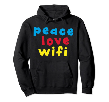 Peace Love Wifi Hoodie - Aesthetic Graphic for Adults - T-Shirt, Sweatshirt, Hoodie