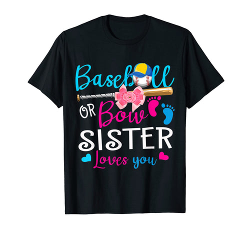 Baseball Or Bow Sister Loves You T-Shirt - Fun Novelty Design Men Women - T-Shirt, Sweatshirt, Hoodie