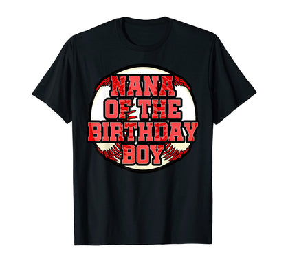 Nana Birthday Baseball Bday Party T-Shirt - Graphic Print Unisex - T-Shirt, Sweatshirt, Hoodie