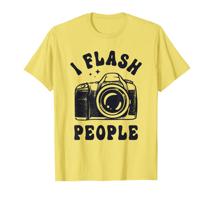Photography Lover I Flash People T-Shirt - Streetwear Style for Adults - T-Shirt, Sweatshirt, Hoodie