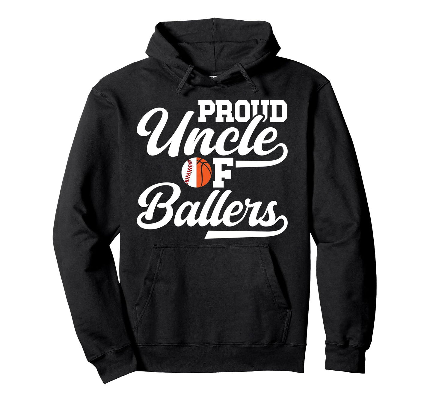 Proud Uncle Ballers Baseball Hoodie - Fun Novelty Design Men Women - T-Shirt, Sweatshirt, Hoodie