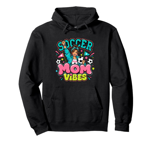 Soccer Mom Vibes Sports Cheer Hoodie - Casual Everyday Wear for Adults - T-Shirt, Sweatshirt, Hoodie