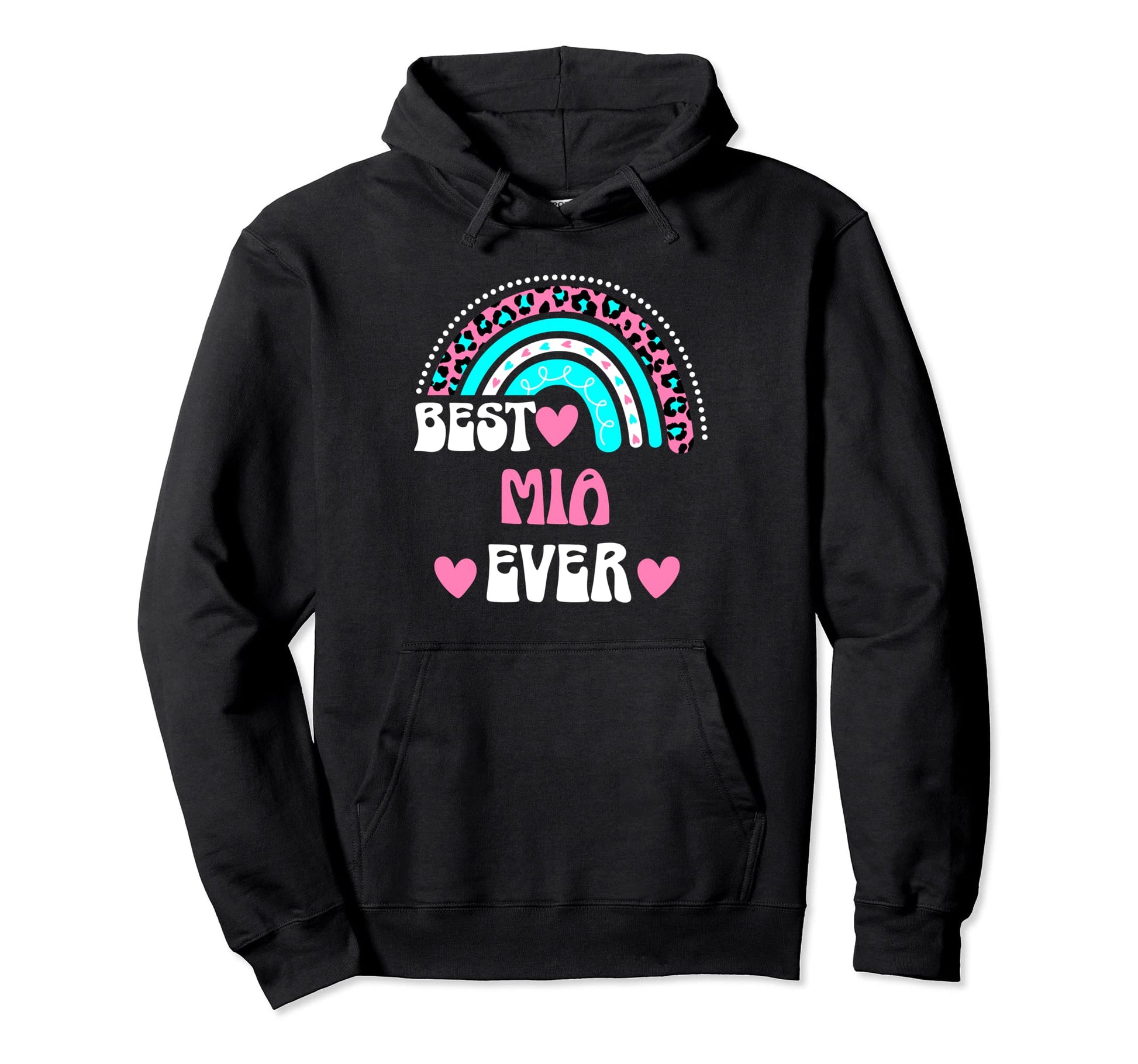 Best Mia Ever Personal Name Leopard Hoodie - Graphic Print Men Women - T-Shirt, Sweatshirt, Hoodie
