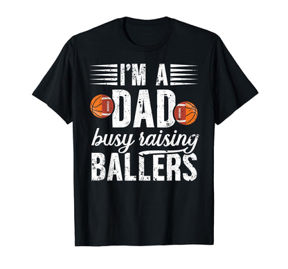 Im Dad Busy Raising Ballers Football T-Shirt - Minimalist Print Men Women - T-Shirt, Sweatshirt, Hoodie