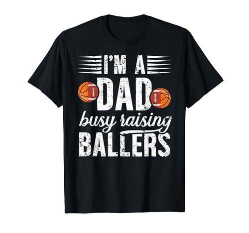 Im Dad Busy Raising Ballers Football T-Shirt - Minimalist Print Men Women - T-Shirt, Sweatshirt, Hoodie