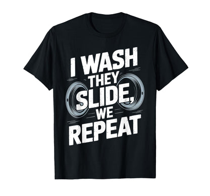 I Wash They Slide We Repeat Baseball Mom T-Shirt - Unique Graphic Unisex - T-Shirt, Sweatshirt, Hoodie