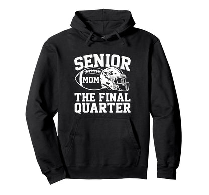 Senior Football Mom Mother Final Hoodie - Novelty Apparel for Adults - T-Shirt, Sweatshirt, Hoodie