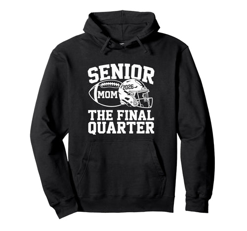 Senior Football Mom Mother Final Hoodie - Novelty Apparel for Adults - T-Shirt, Sweatshirt, Hoodie
