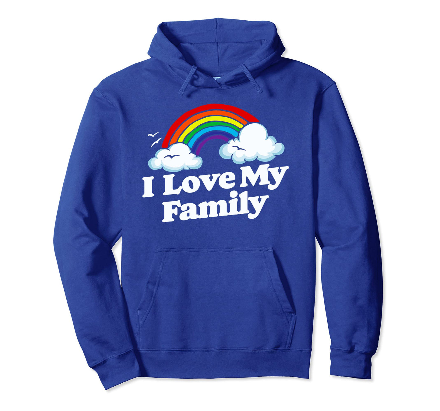 I Love My Family Funny Rainbow Hoodie - Aesthetic Graphic for Adults - T-Shirt, Sweatshirt, Hoodie