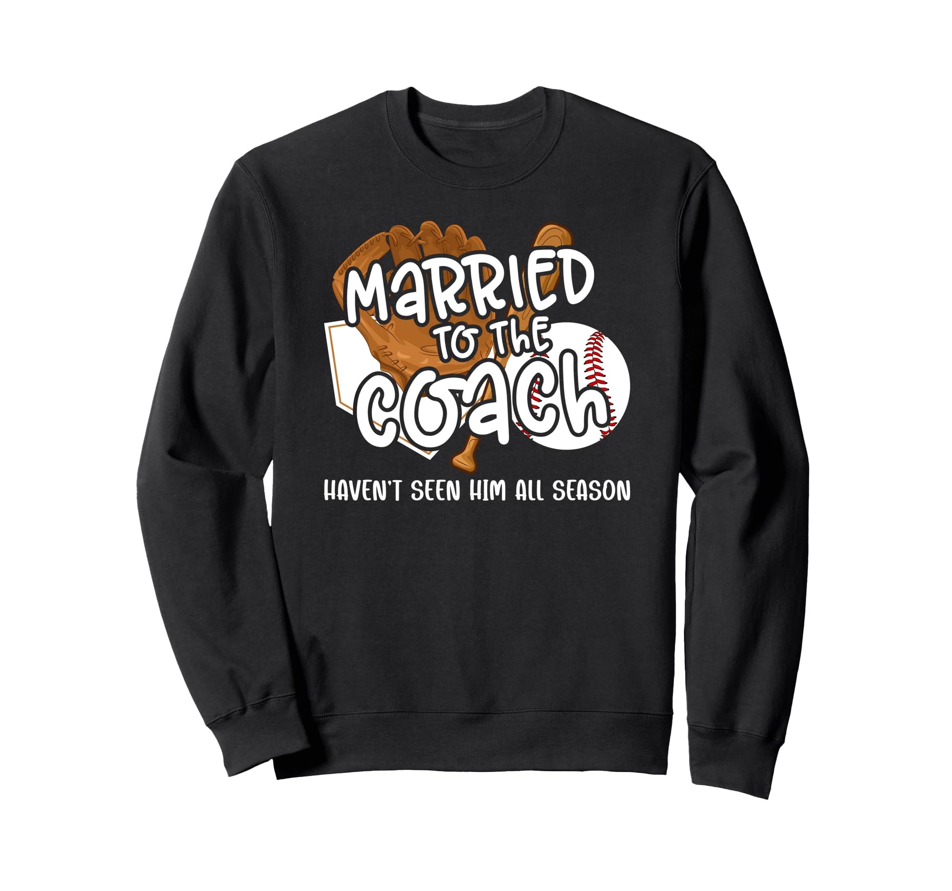Married To Coach Baseball Coach Sweatshirt - Unique Graphic for Adults - T-Shirt, Sweatshirt, Hoodie