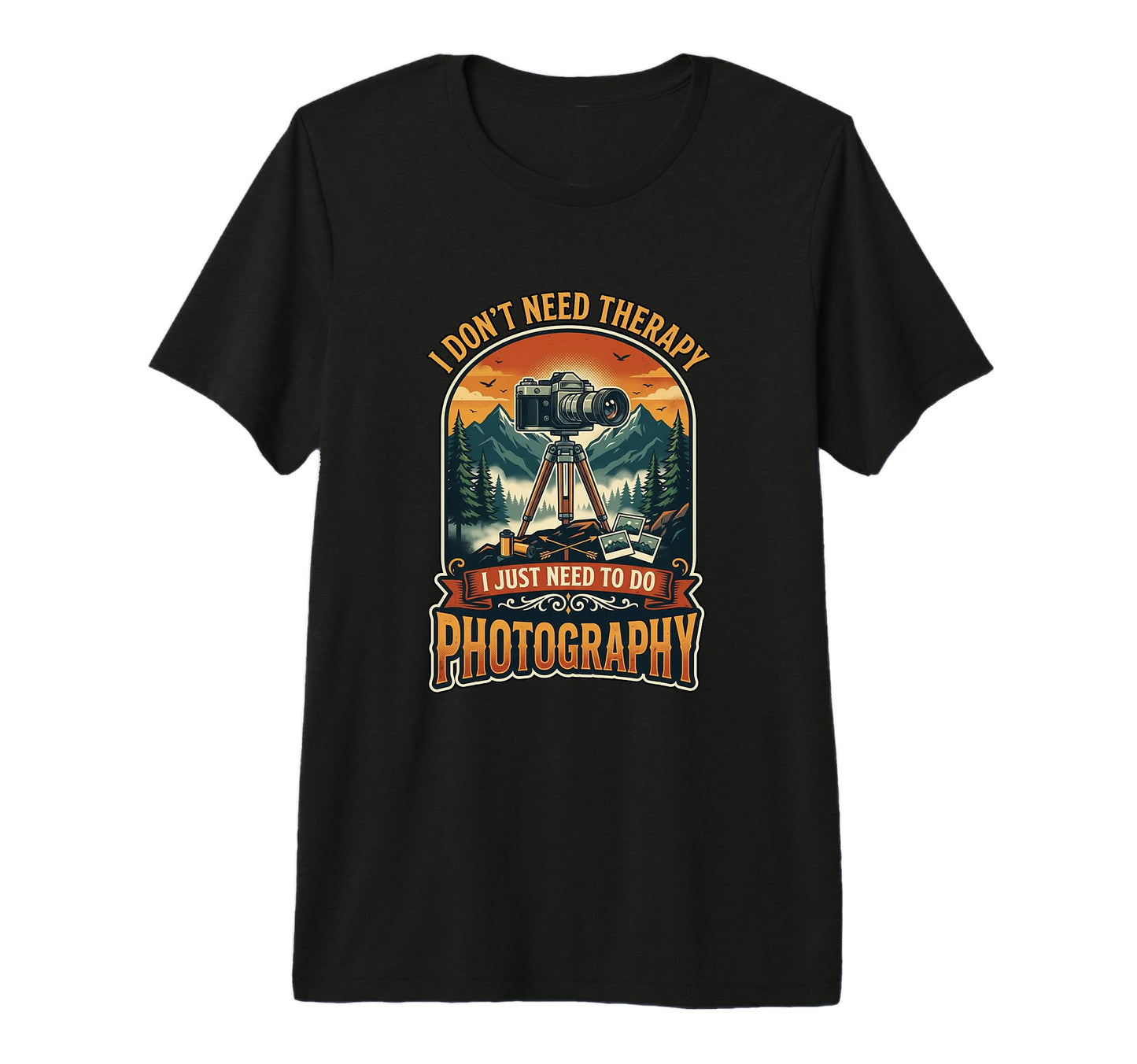 I Dont Need Therapy Photography Camera T-Shirt - Unique Graphic Unisex - T-Shirt, Sweatshirt, Hoodie