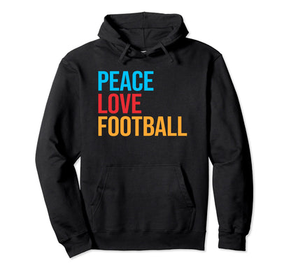 Peace Love Football Hoodie - Minimalist Print Unisex - T-Shirt, Sweatshirt, Hoodie