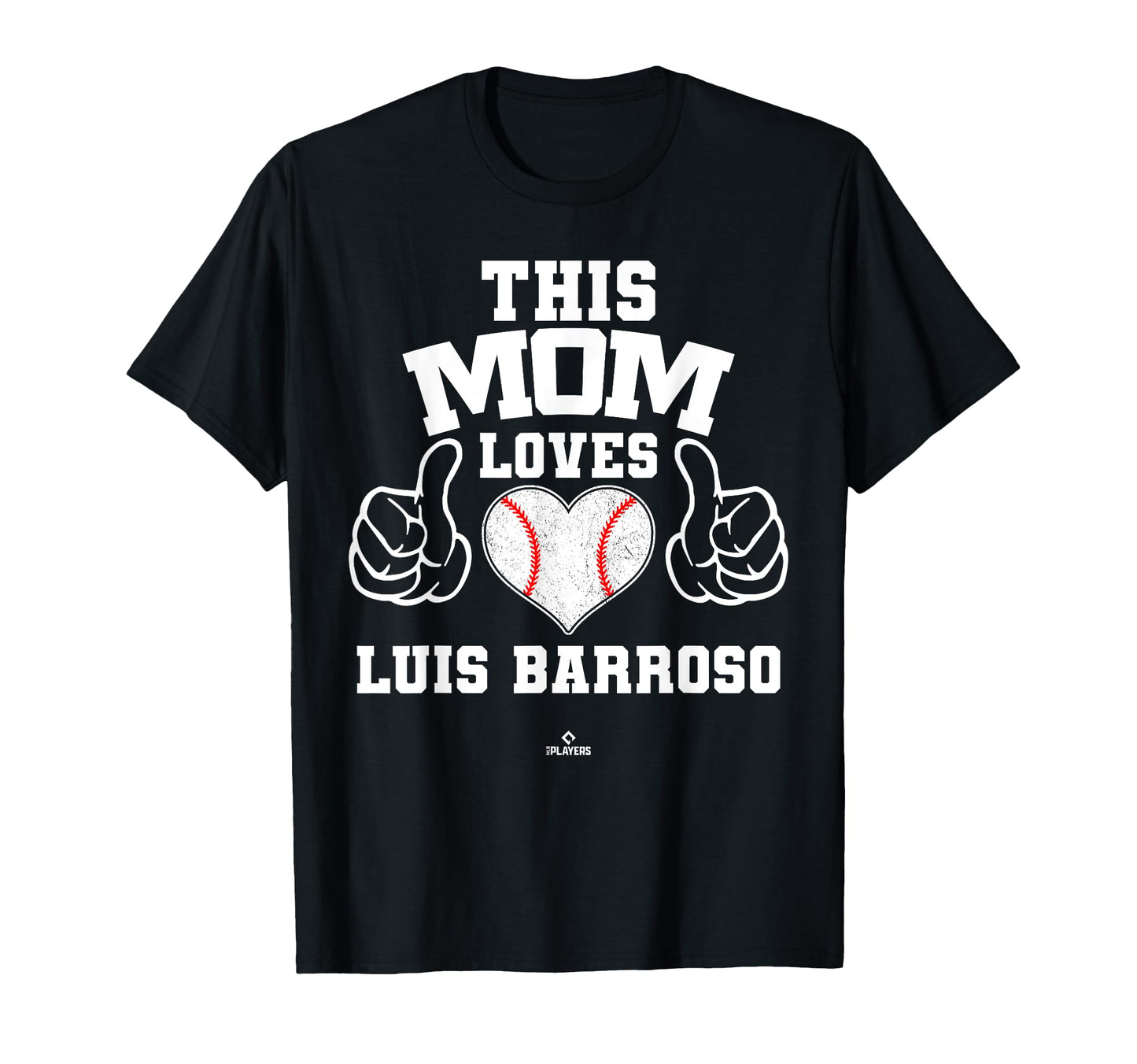 This Mom Loves Luis Barroso Prospect T-Shirt - Fun Novelty Design Unisex - T-Shirt, Sweatshirt, Hoodie