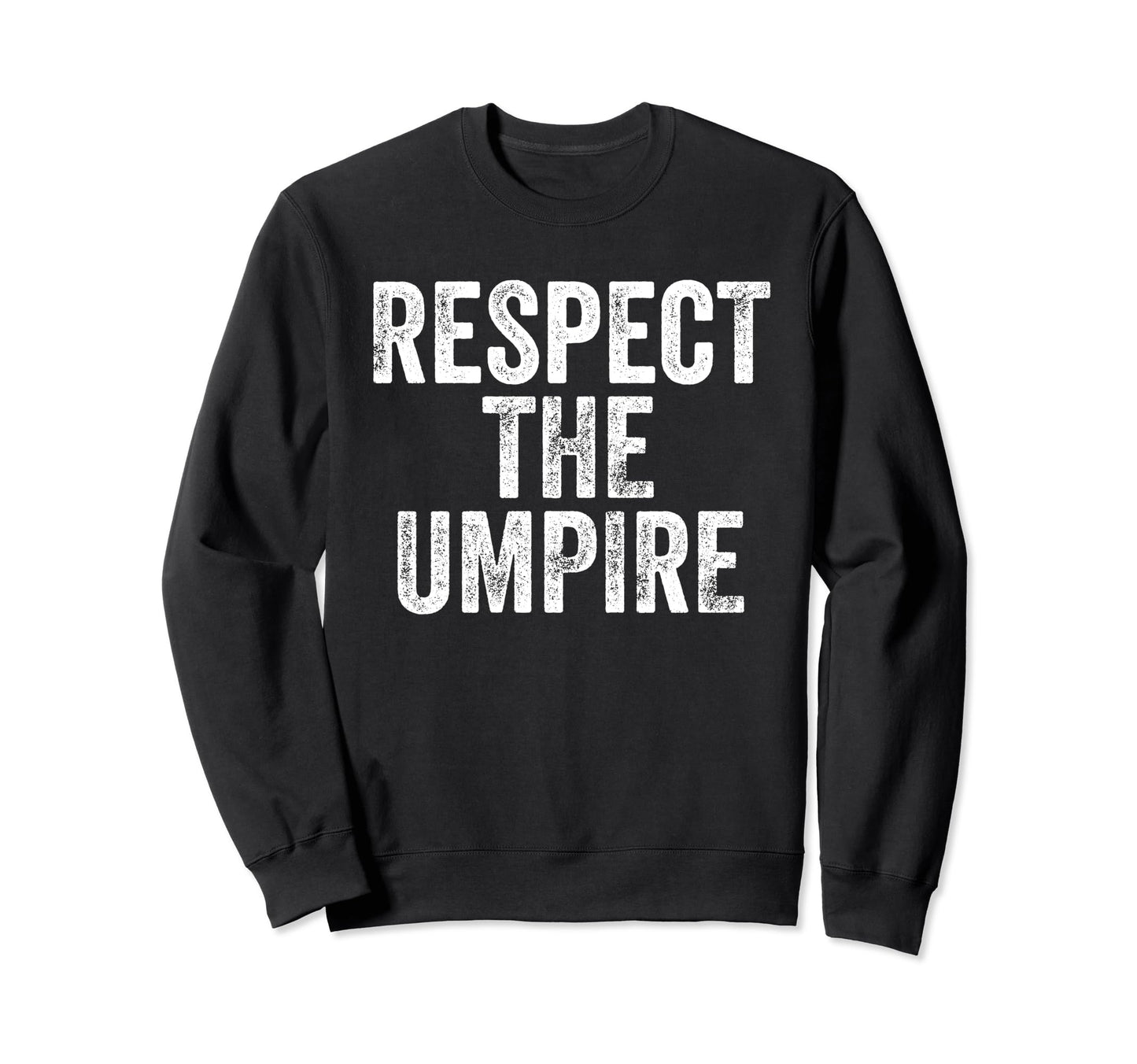 Baseball Lovers Respect Sayings Sweatshirt - Novelty Apparel Men Women - T-Shirt, Sweatshirt, Hoodie