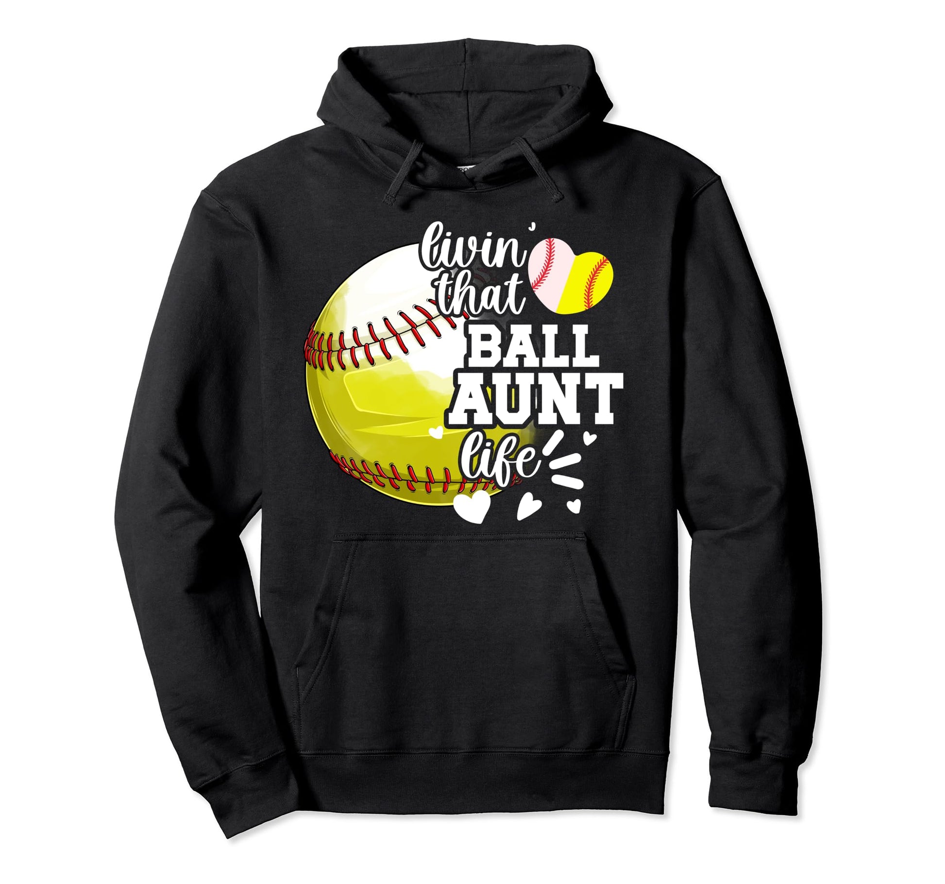 Livin That Ball Aunt Life Softball Hoodie - Unique Graphic for Adults - T-Shirt, Sweatshirt, Hoodie