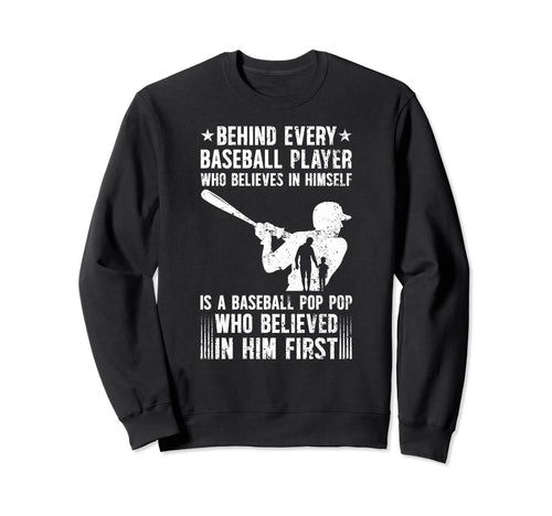 Baseball Pop Pop Who Believed Pop Sweatshirt - Casual Everyday Wear Unisex - T-Shirt, Sweatshirt, Hoodie