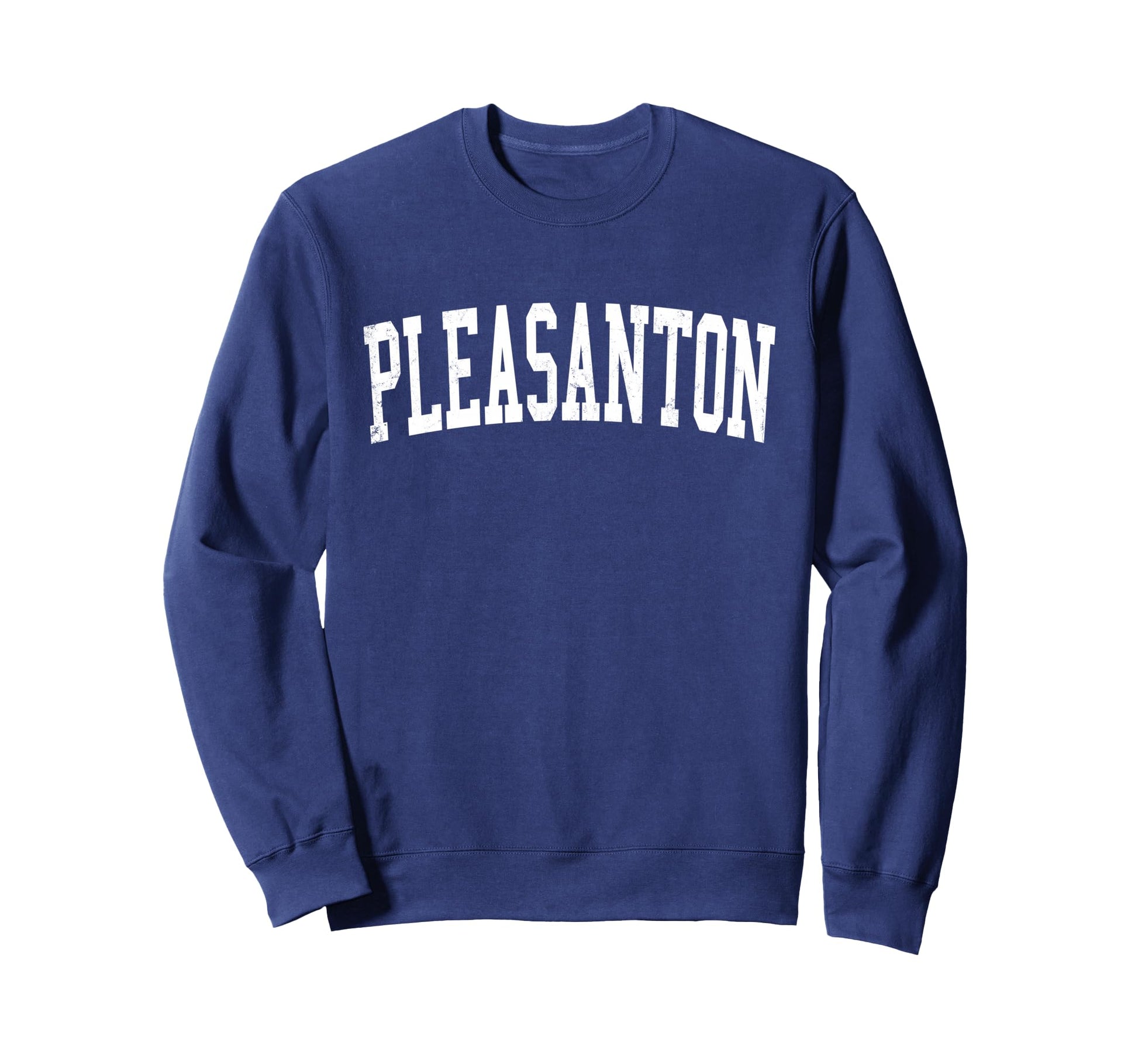 Pleasanton Ca Distressed White Sweatshirt - Casual Everyday Wear Men Women - T-Shirt, Sweatshirt, Hoodie