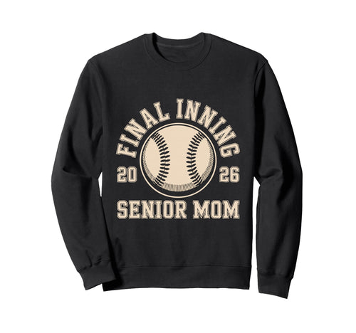 Senior Mom 2026 Final Inning Sweatshirt - Custom Art Print for Adults - T-Shirt, Sweatshirt, Hoodie