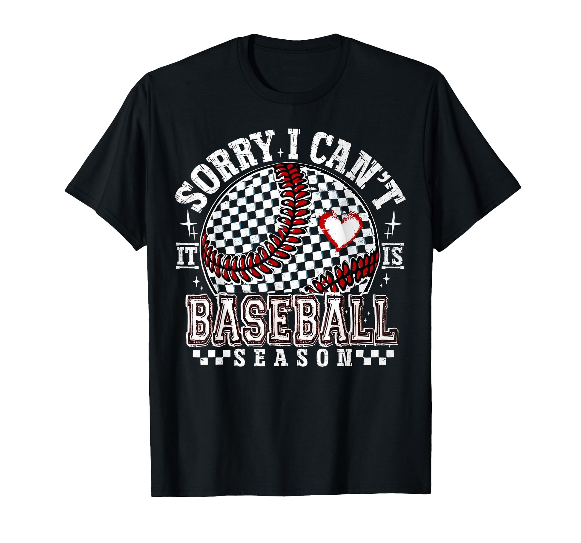 Sorry I Cant Its Baseball Season T-Shirt - Streetwear Style Men Women - T-Shirt, Sweatshirt, Hoodie