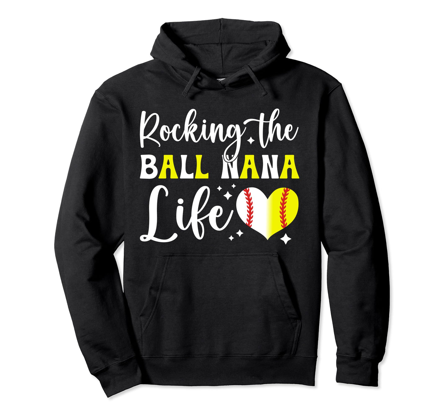 Rocking Ball Nana Life Softball Baseball Hoodie - Trendy Graphic Unisex - T-Shirt, Sweatshirt, Hoodie
