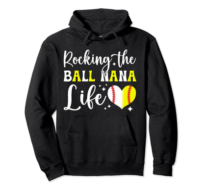 Rocking Ball Nana Life Softball Baseball Hoodie - Trendy Graphic Unisex - T-Shirt, Sweatshirt, Hoodie